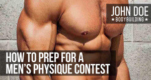 How to Prep For a Men's Physique Contest