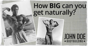 How BIG can you get naturally