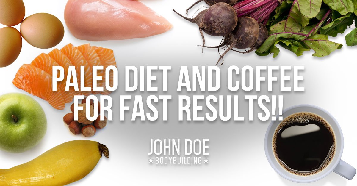 Paleo Diet and Coffee for Fast Results