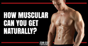 How muscular can you get naturally?