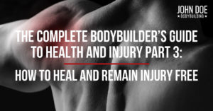 Bodybuilders Guide to Health and Injury Part 3
