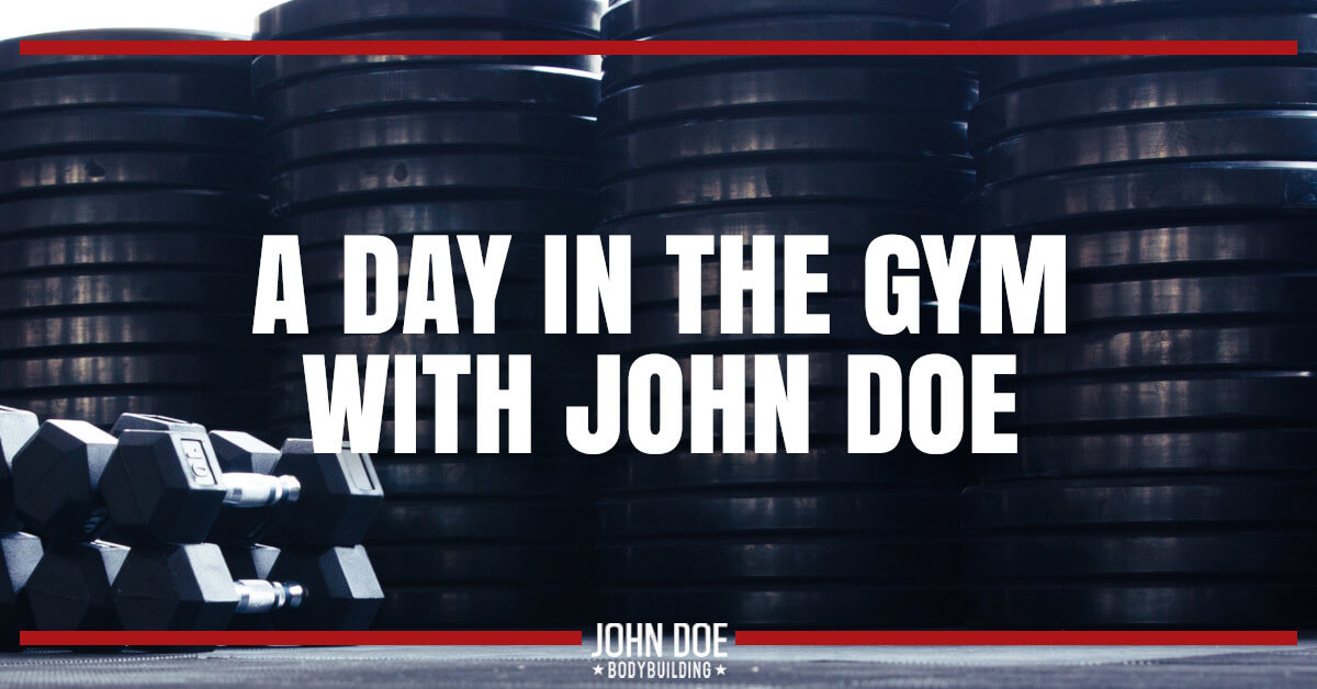 A day in the gym with John Doe