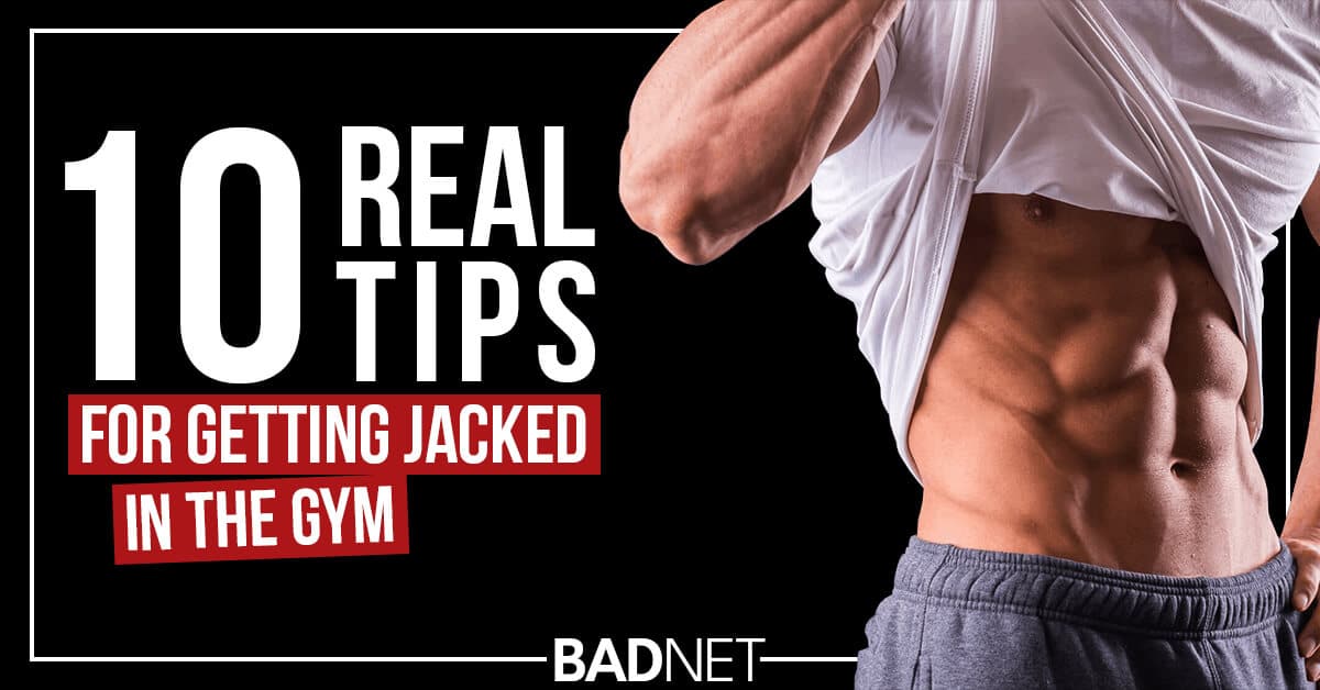 Tips for getting jacked
