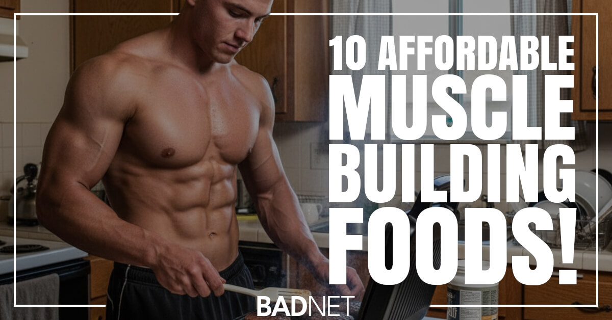 Budget bodybuilding foods
