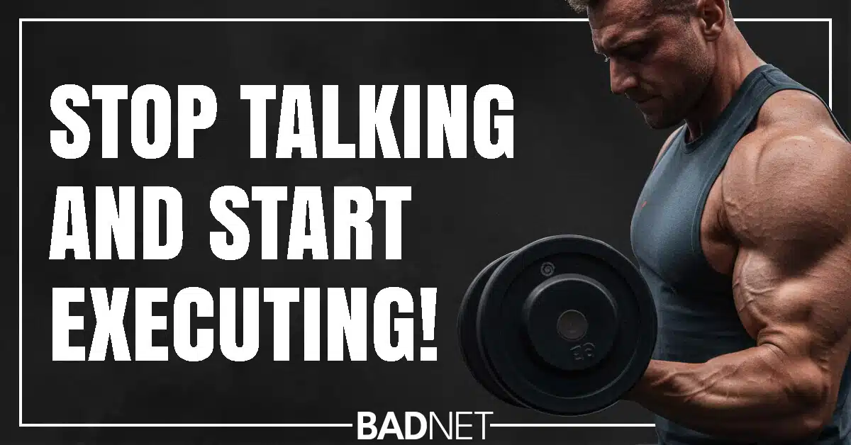 Stop talking and start executing
