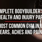 Bodybuilders Guide to Health and Injury Part 2