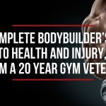 Bodybuilders Guide to Health and Injury Part 2