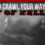 How to crawl your way out of hell