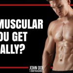 How muscular can you get naturally?