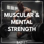 Muscular and mental strength