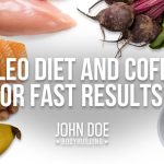 Paleo Diet and Coffee for Fast Results